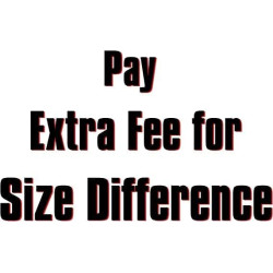 Pay Extra Fee for Size Difference(180)